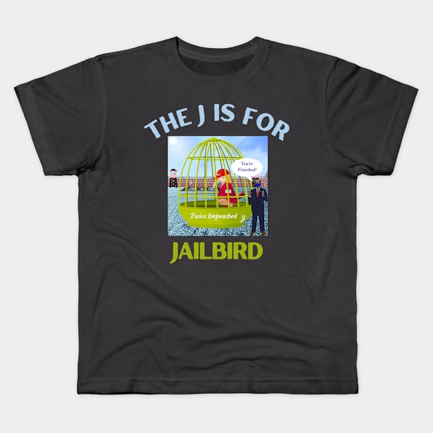 Donald J Trump Jailbird Adam Schiff Impeachment Kids T-Shirt by Funny Bone